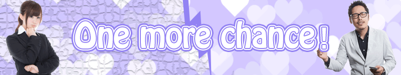 One more chance！